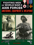 FIGHTING MEN OF WWII: Vol. 1: Axis Forces Uniforms